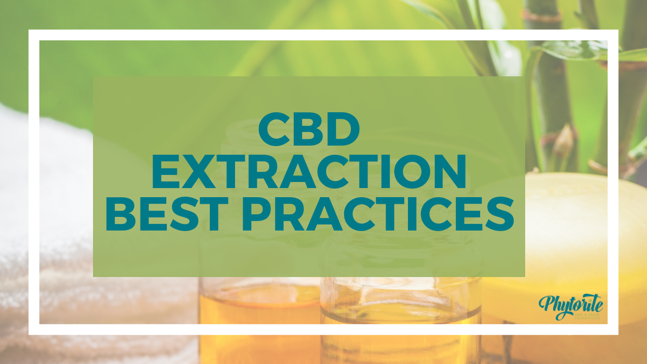 The Importance of CBD Extraction Best Practices